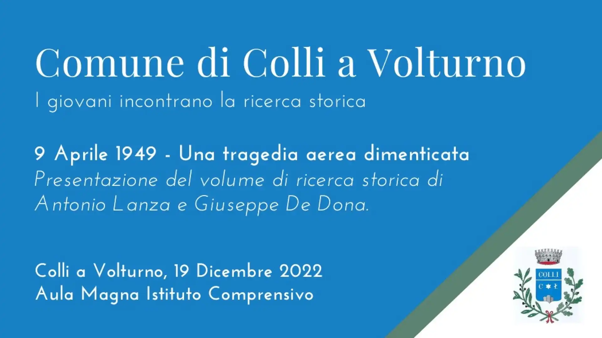 COLLI A VOLTURNO: I giovani incontrano la ricerca storica. Lunedì 19 dicembre il ricordo del disastro aereo del 9 aprile 1949.